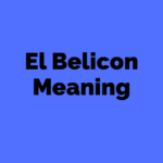 El Belicon Meaning: What You Need to Know