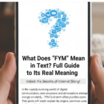 What Does “FYM” Mean in Text? Full Guide to Its Real Meaning