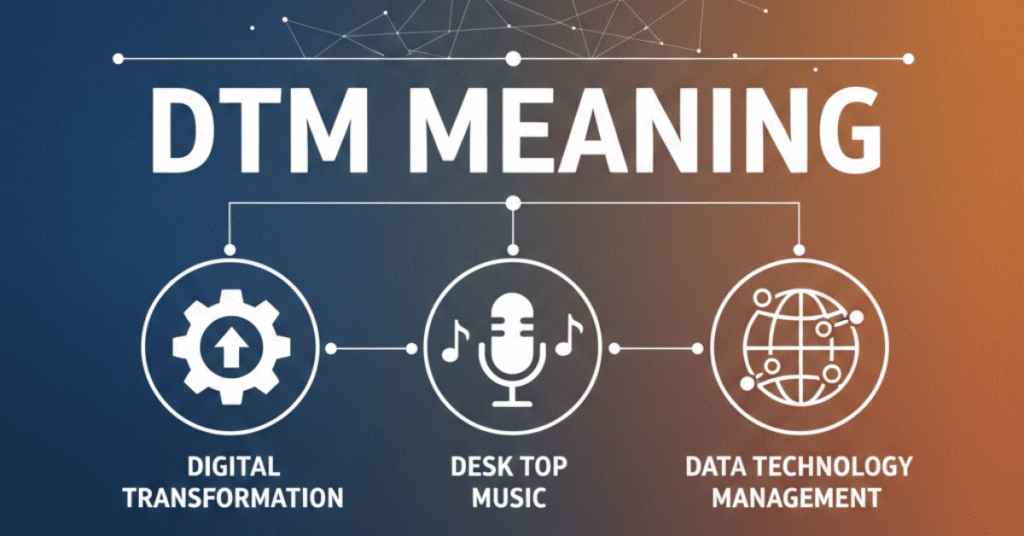 DTM Meaning: What Does It Really Mean in Text?