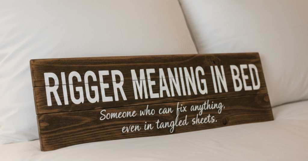 Rigger Meaning in Bed