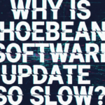 Why Is Uhoebeans Software Update So Slow?