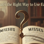 Missus or Misses: What’s the Right Way to Use Each?