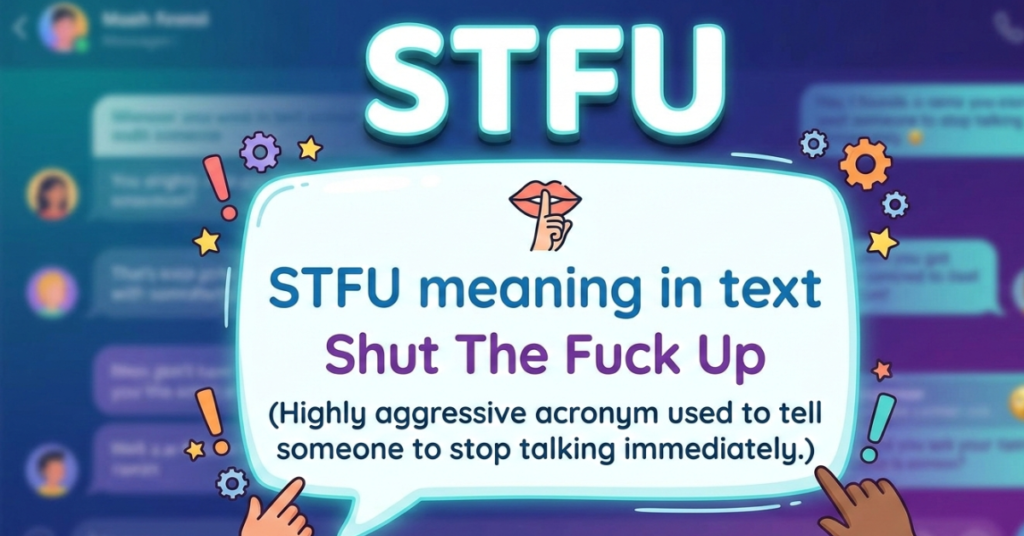 STFU Meaning in Text: What It Actually Means (And When to Use It)